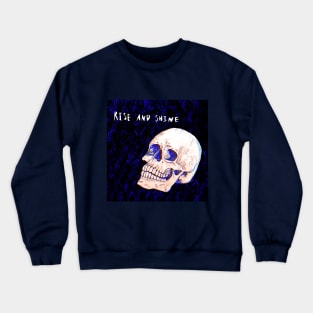 Rise and Shine Skull Crewneck Sweatshirt